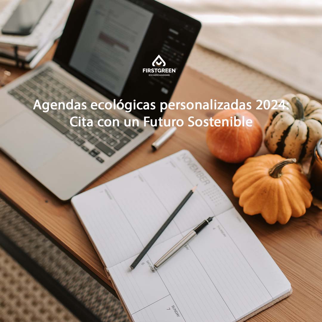 Agendas ecológicas personalizadas 2024: Cita con un Futuro Sostenible