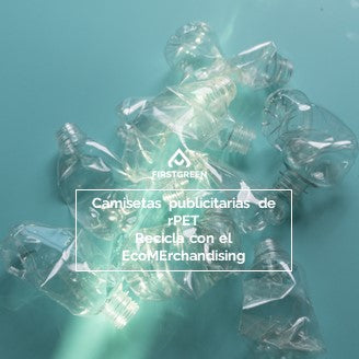 Camisetas publicitarias de rpet, recicla con el eco merchandising
