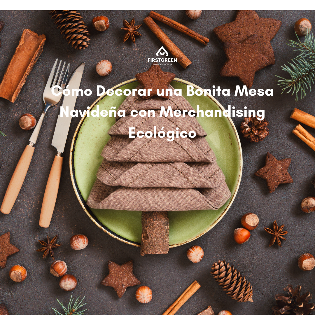 Cómo Decorar una Bonita Mesa Navideña con Merchandising Ecológico.