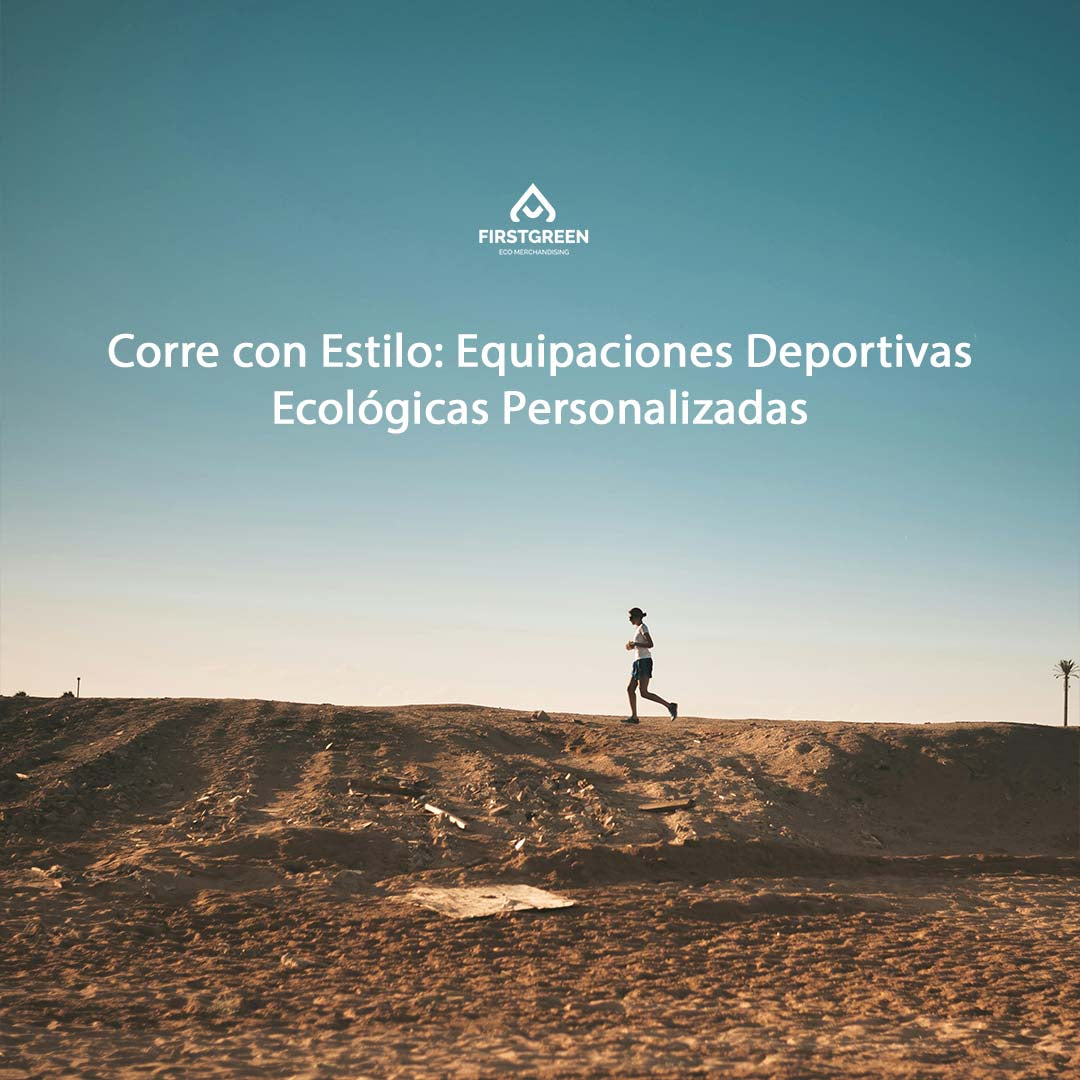 Corre con Estilo: Equipaciones Deportivas Ecológicas Personalizadas