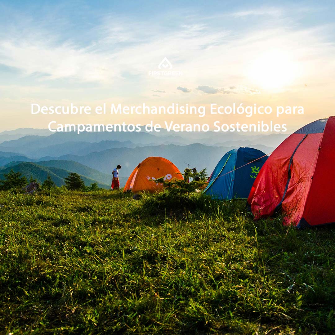 Descubre el Merchandising Ecológico para Campamentos de Verano Sostenibles