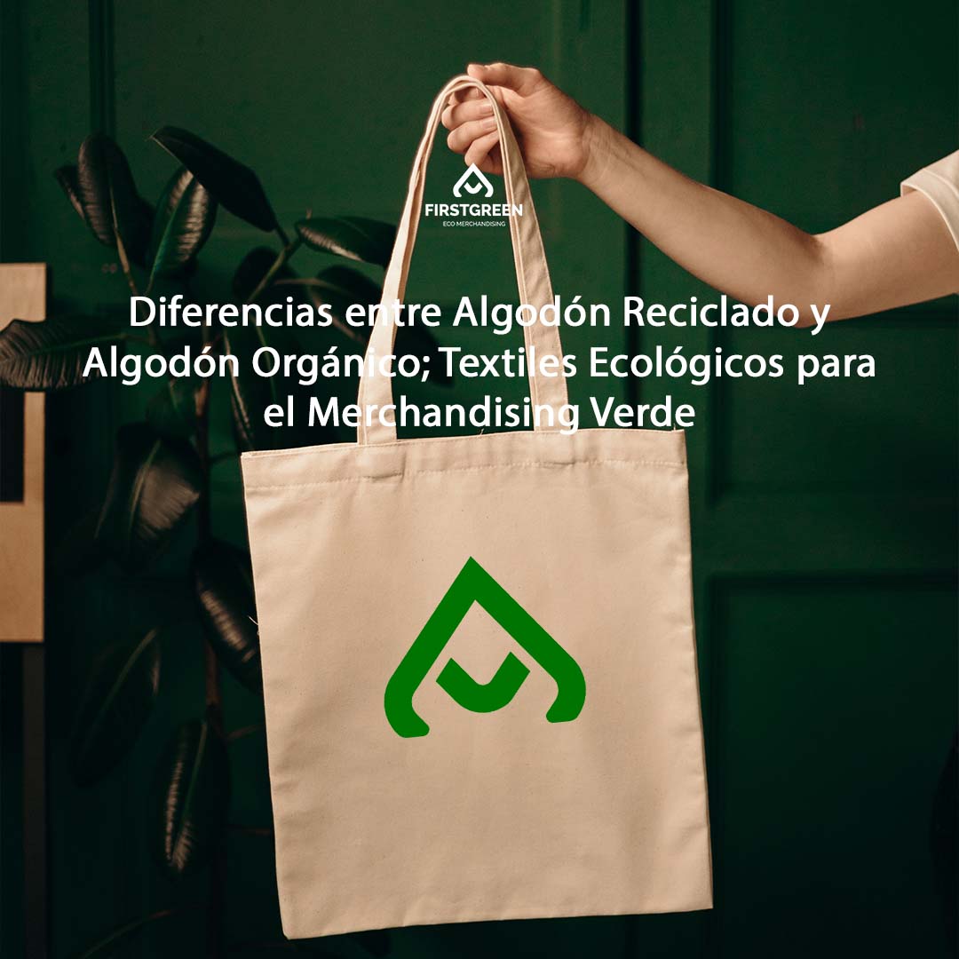 Diferencias entre Algodón Reciclado y Algodón Orgánico: Textiles Ecológicos para el Merchandising Verde