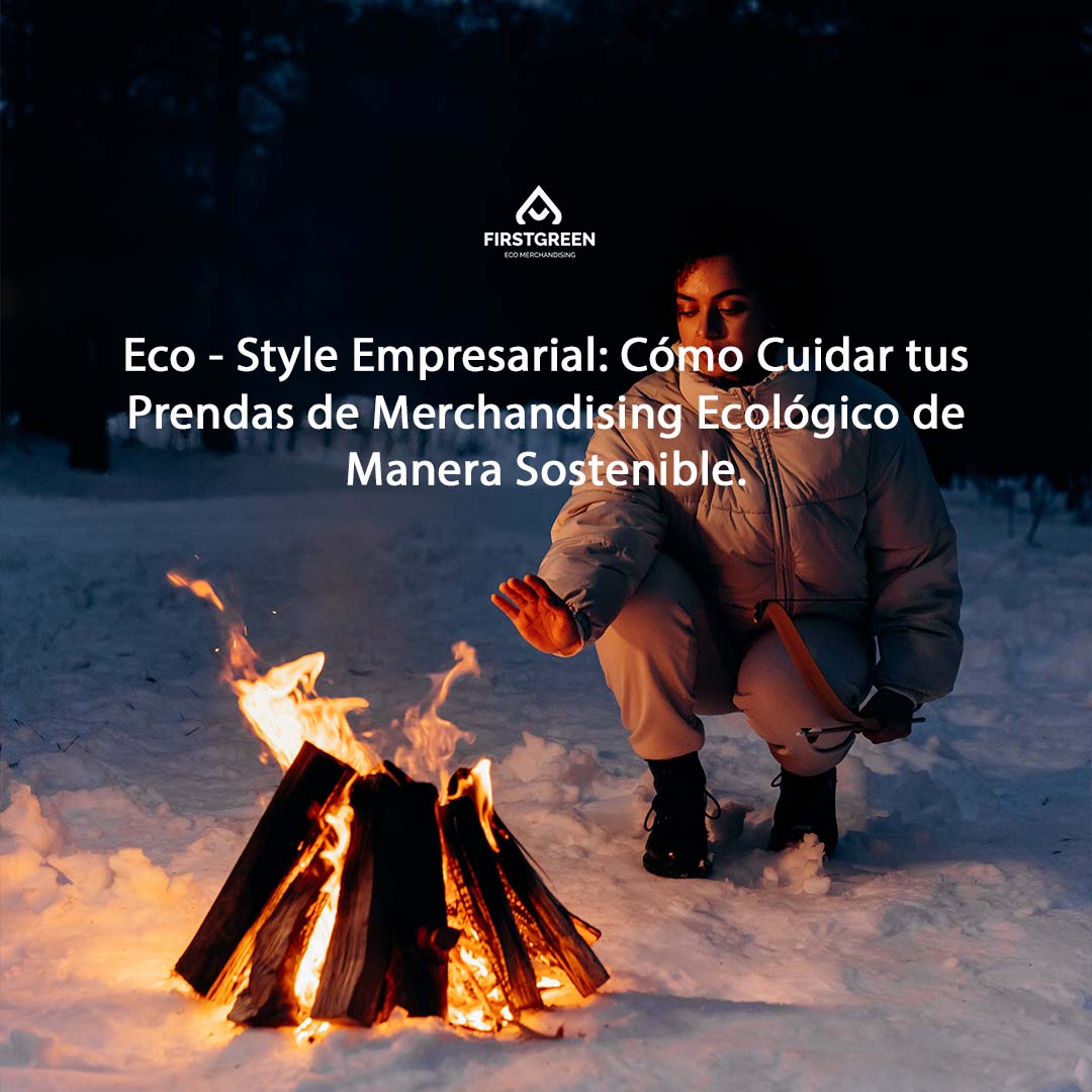 Eco - Style Empresarial: Cómo Cuidar tus Prendas de Merchandising Ecológico de Manera Sostenible.