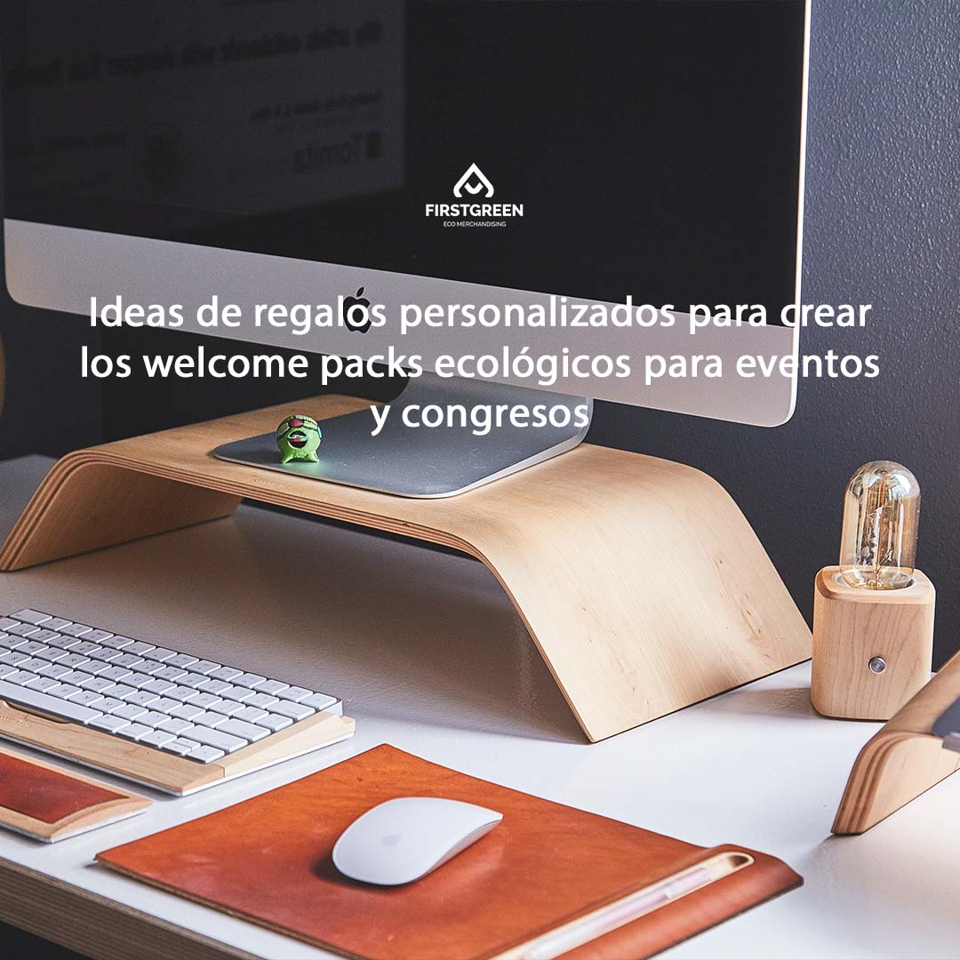 Ideas de regalos personalizados para crear los welcome packs ecológicos para eventos y congresos