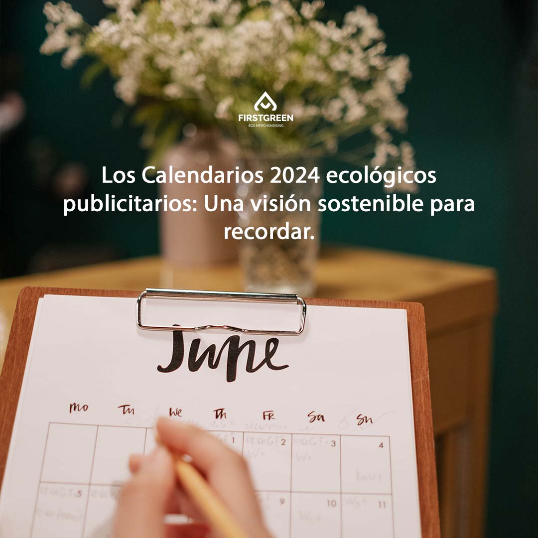 Los Calendarios 2024 ecológicos publicitarios: Una visión sostenible para recordar.