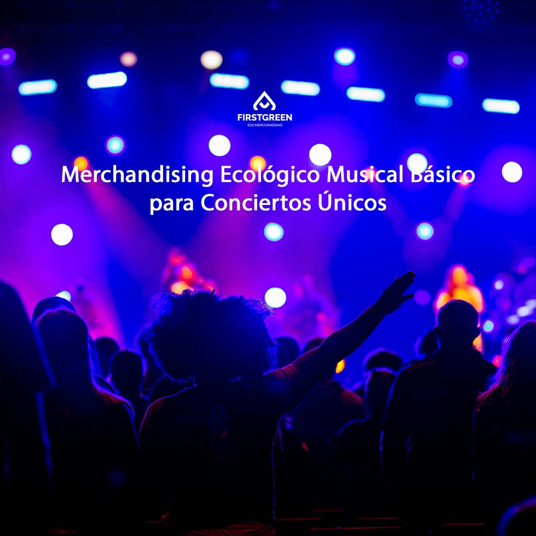 Merchandising Ecológico Musical Básico para Conciertos Únicos
