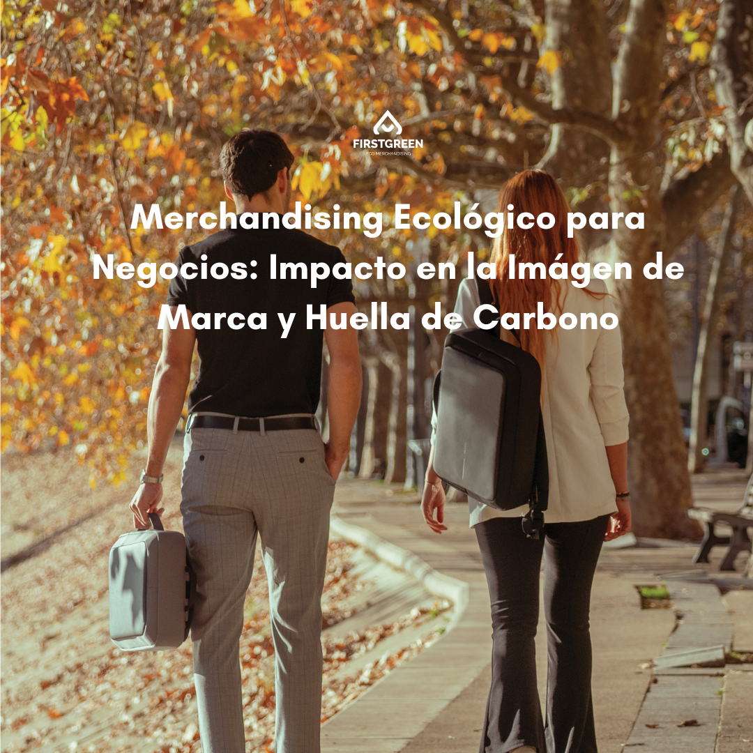 Merchandising Ecológico para Negocios: Impacto en la Imágen de Marca y Huella de Carbono