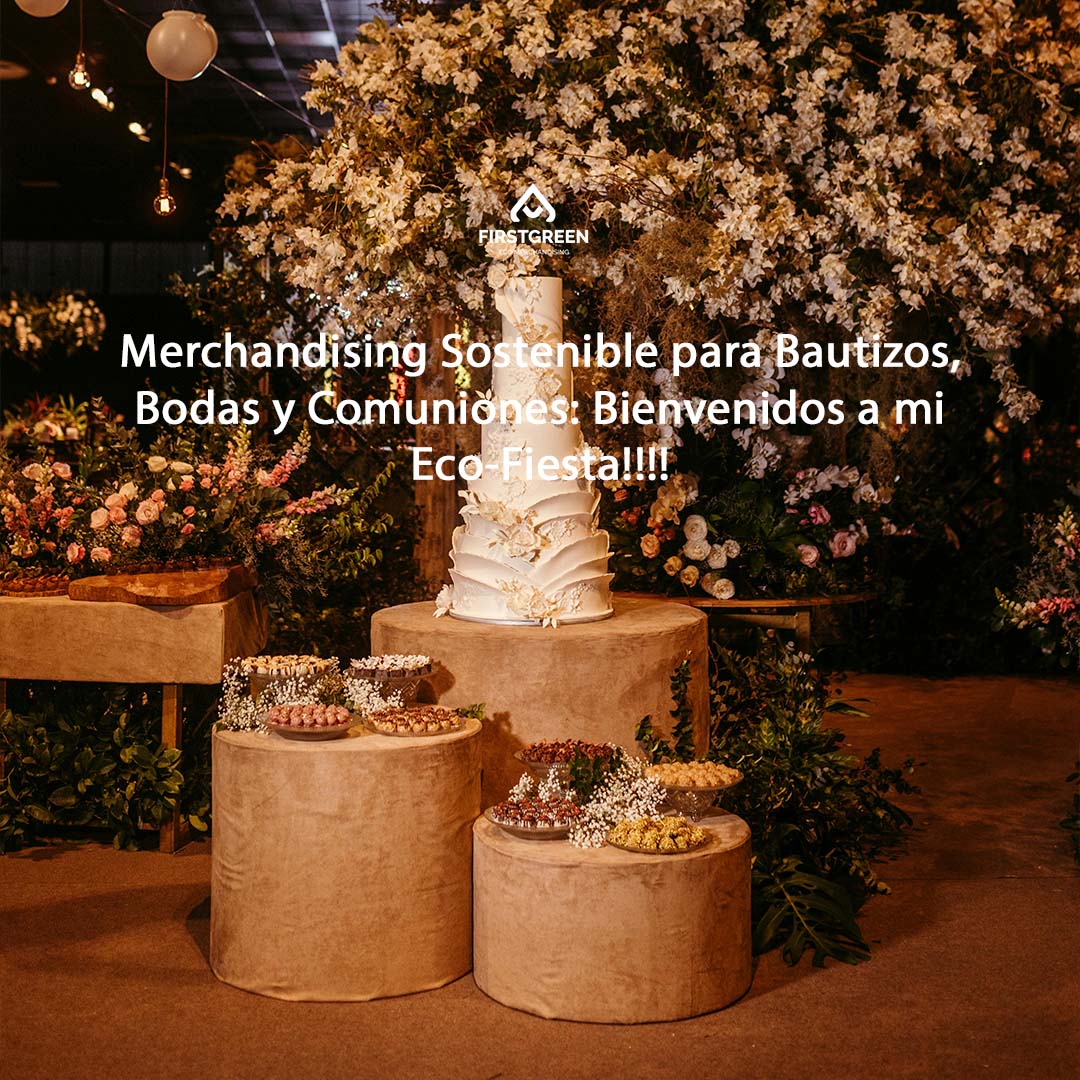 Merchandising Sostenible para Bautizos, Bodas y Comuniones: Bienvenidos a mi Eco-Fiesta!!!!