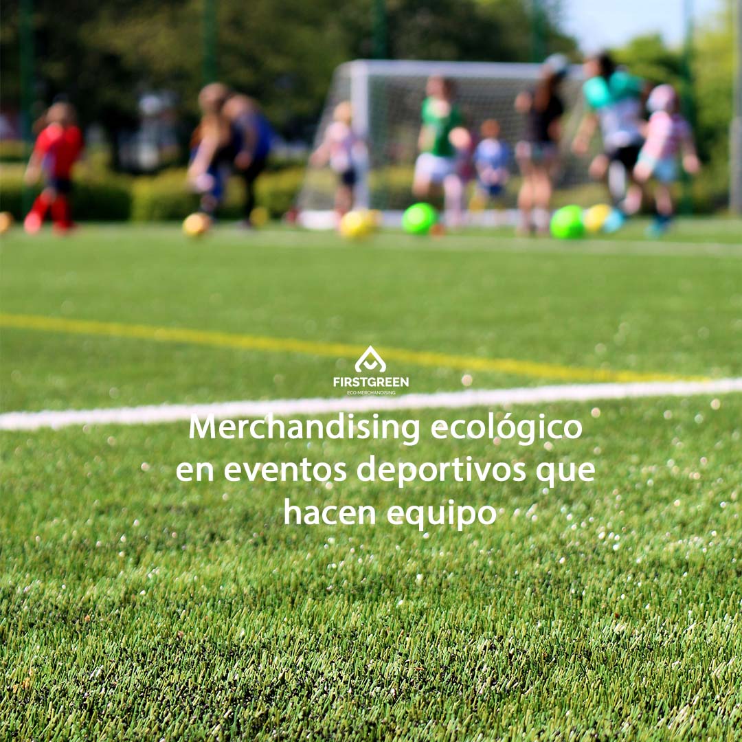 Merchandising ecológico en eventos deportivos que hacen equipo