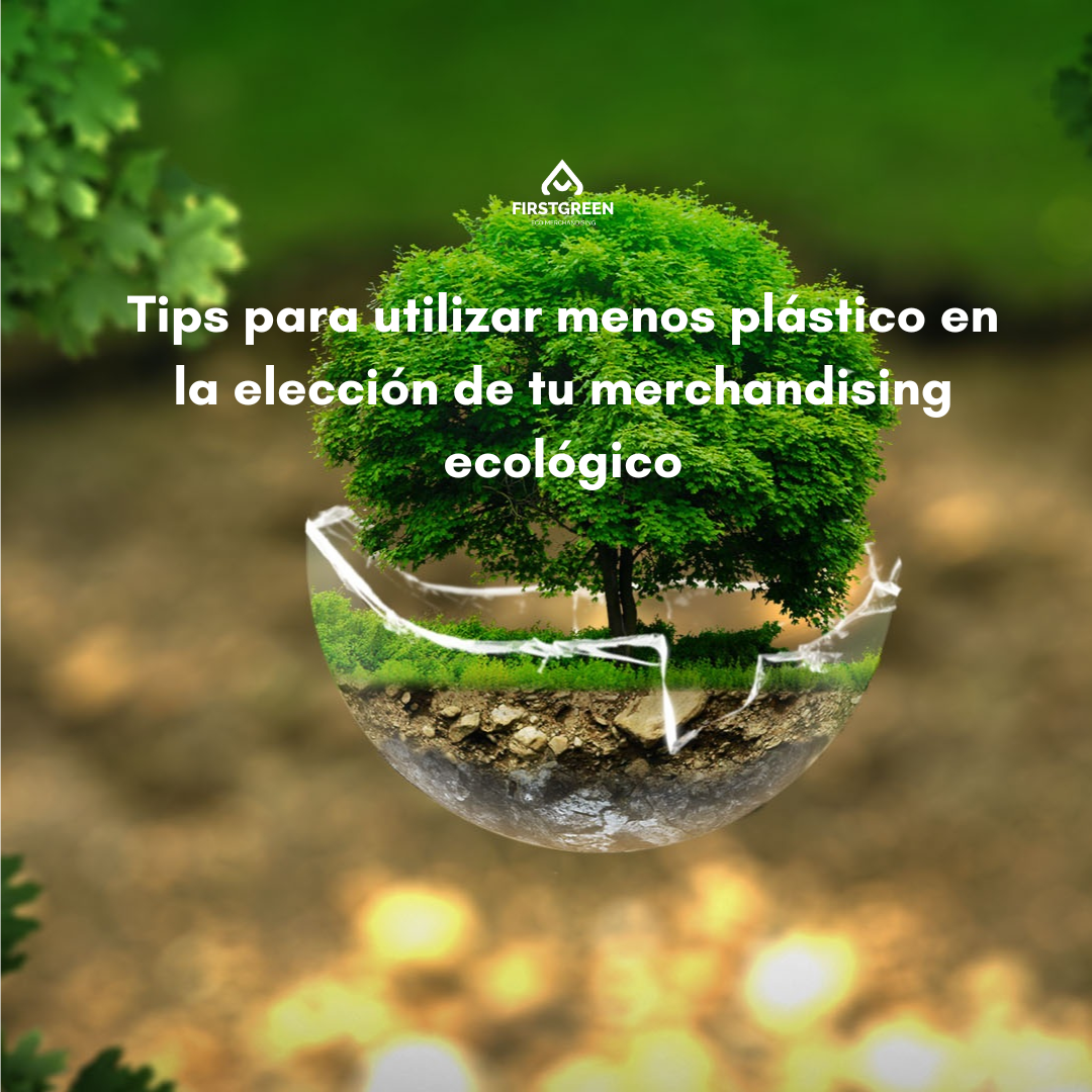 Tips para utilizar menos plástico en la elección de tu merchandising ecológico