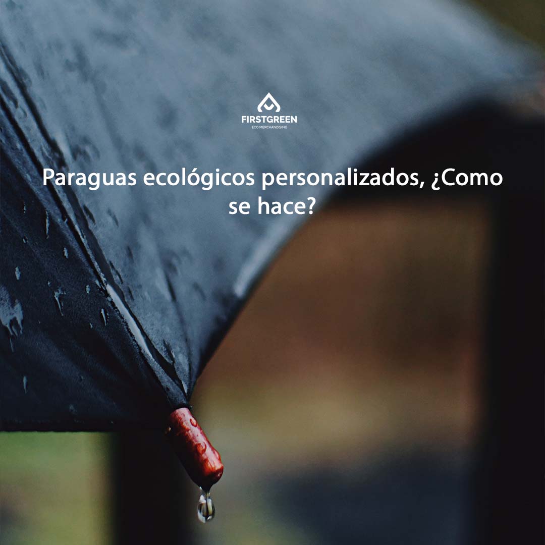 Paraguas ecológicos personalizados, ¿Como se hace?