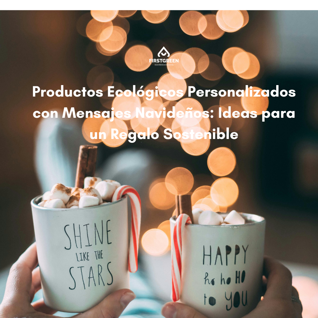 Productos Ecológicos Personalizados con Mensajes Navideños: Ideas para un Regalo Sostenible