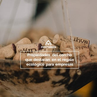 Propiedades del corcho que destacan en el regalo ecológico para empresas
