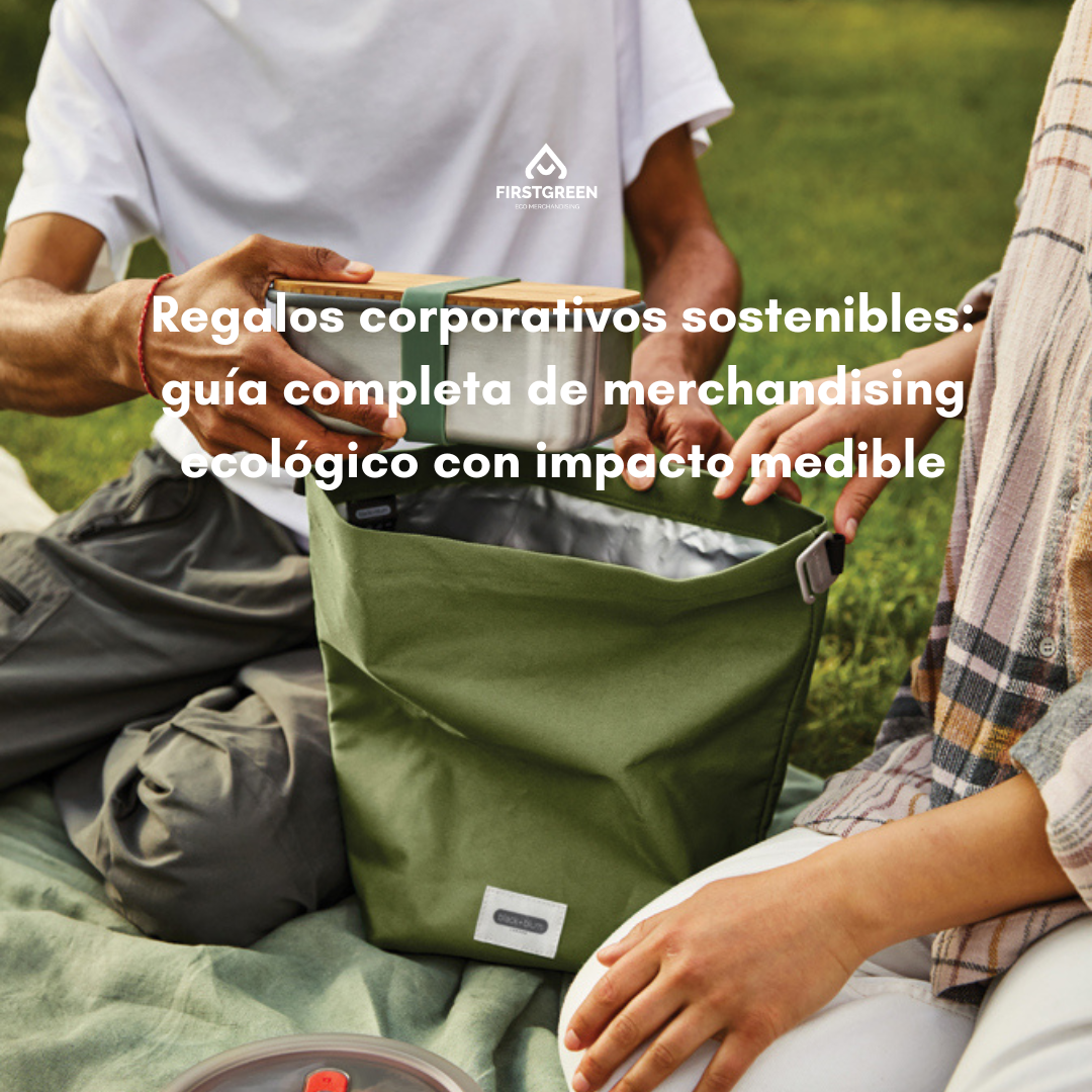 Regalos corporativos sostenibles guía completa de merchandising ecológico con impacto medible