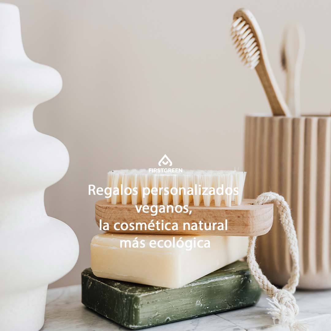 Regalos personalizados veganos, la cosmética natural más ecológica