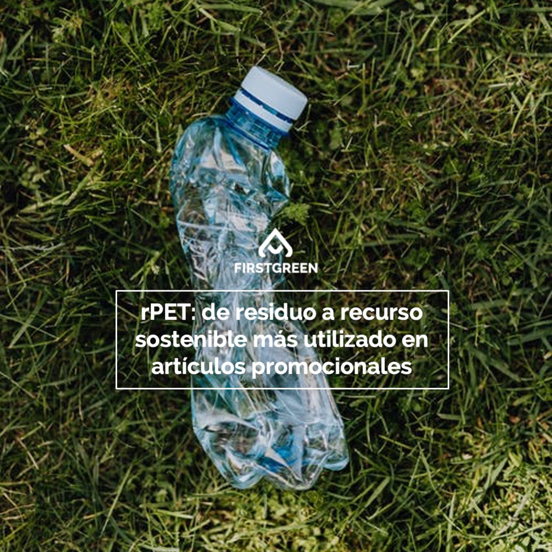 Rpet: De residuo a recurso sostenible más utilizado en artículos publicitarios