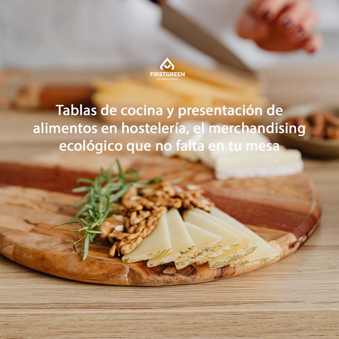 Tablas de cocina y presentación de alimentos en hostelería, el merchandising ecológico que no falta en tu mesa